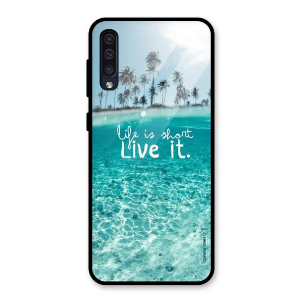 Life Is Short Glass Back Case for Galaxy A30s