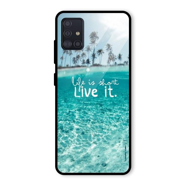 Life Is Short Glass Back Case for Galaxy A51