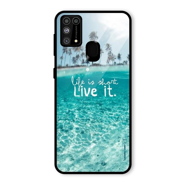 Life Is Short Glass Back Case for Galaxy M31