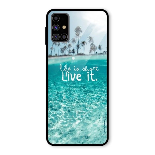 Life Is Short Glass Back Case for Galaxy M31s