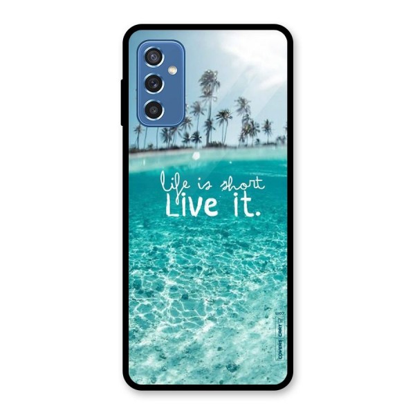 Life Is Short Glass Back Case for Galaxy M52 5G