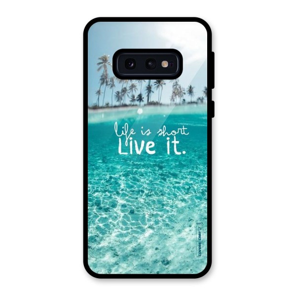 Life Is Short Glass Back Case for Galaxy S10e