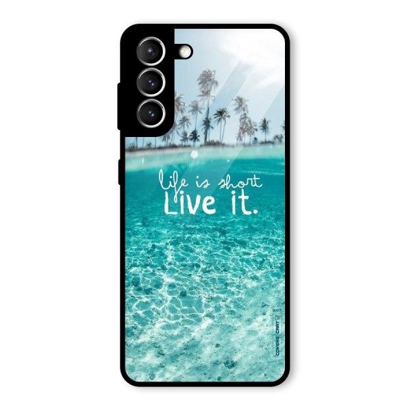Life Is Short Glass Back Case for Galaxy S21 5G