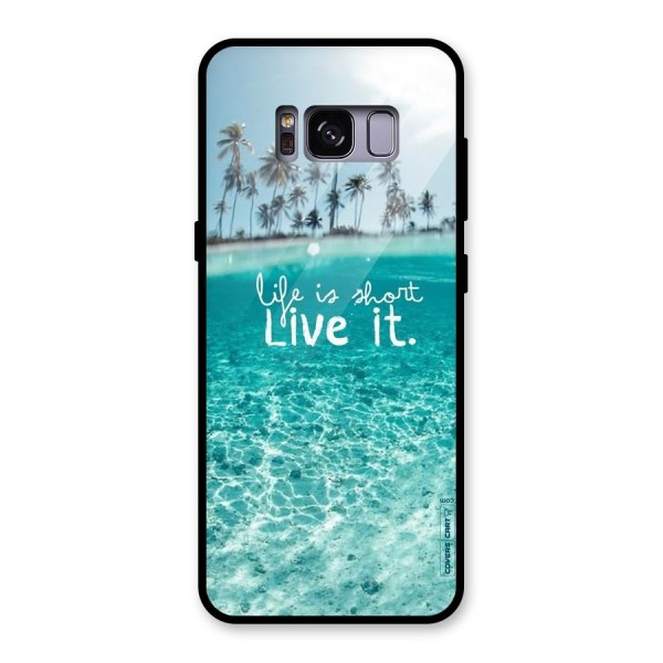 Life Is Short Glass Back Case for Galaxy S8