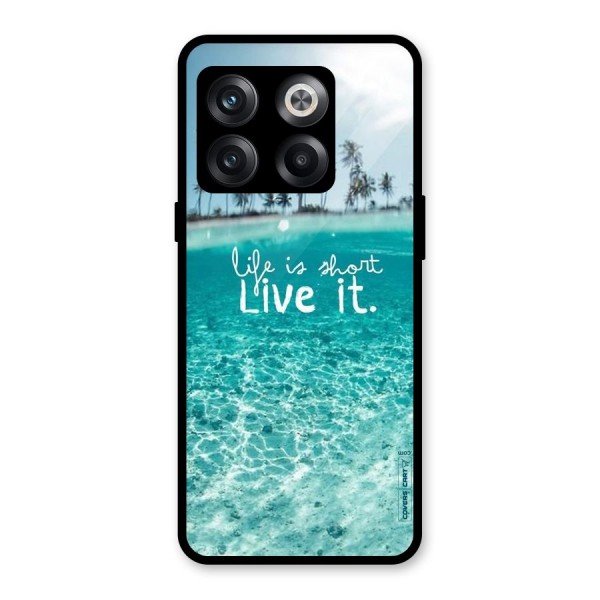 Life Is Short Glass Back Case for OnePlus 10T