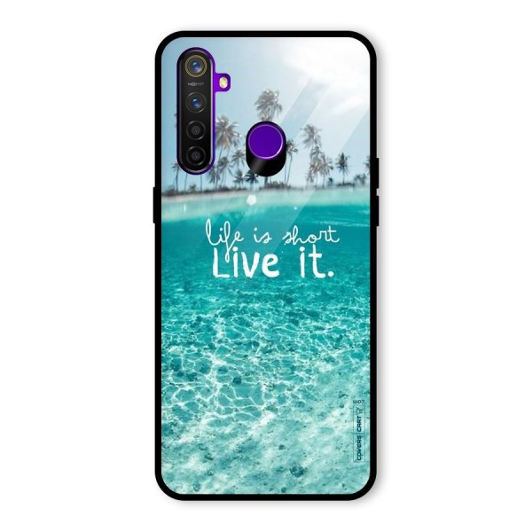 Life Is Short Glass Back Case for Realme 5 Pro