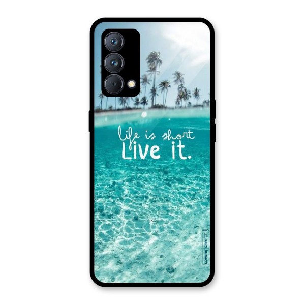 Life Is Short Glass Back Case for Realme GT Master Edition
