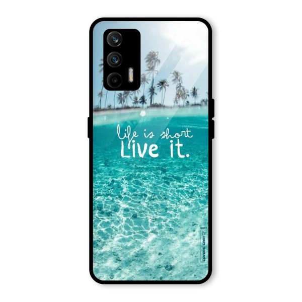 Life Is Short Glass Back Case for Realme X7 Max