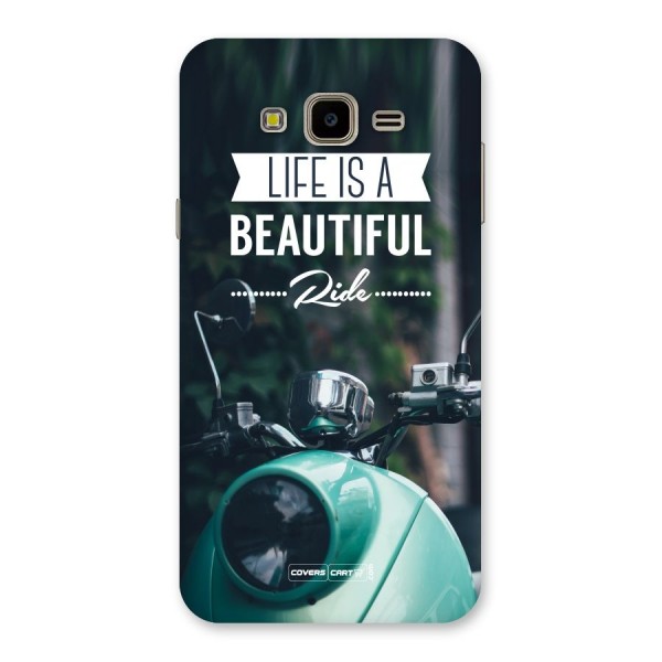 Life is a Beautiful Ride Back Case for Galaxy J7 Nxt