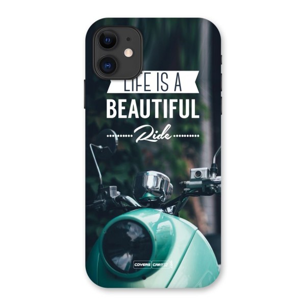Life is a Beautiful Ride Back Case for iPhone 11