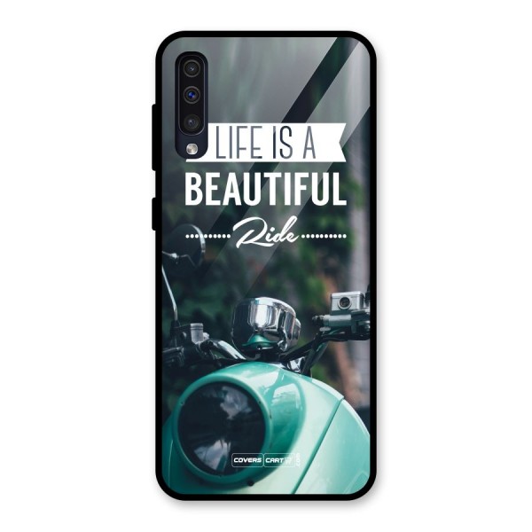 Life is a Beautiful Ride Glass Back Case for Galaxy A50
