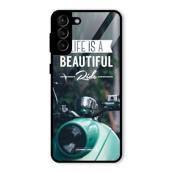 Life is a Beautiful Ride Glass Back Case for Galaxy S21 Plus