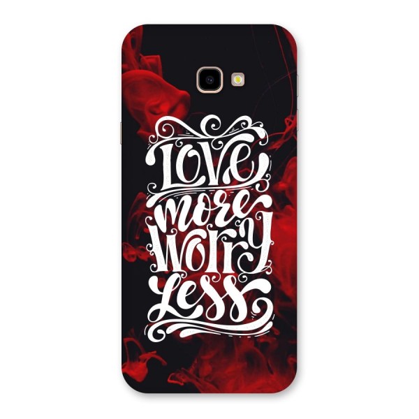 Love More Worry Less Back Case for Galaxy J4 Plus