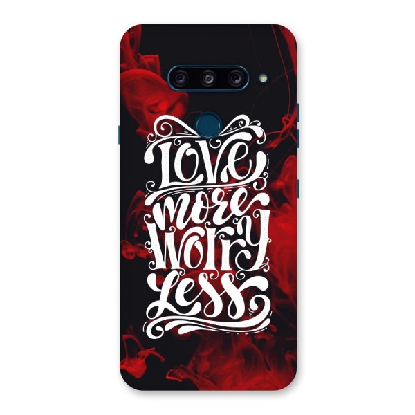 Love More Worry Less Back Case for LG  V40 ThinQ