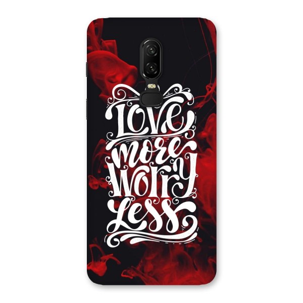 Love More Worry Less Back Case for OnePlus 6