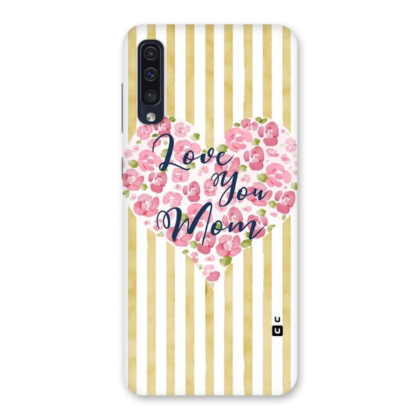 Love You Mom Back Case for Galaxy A50