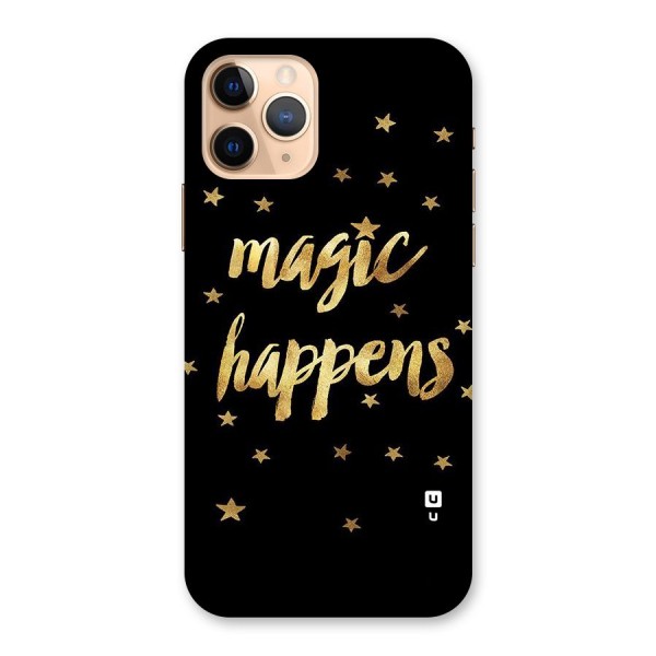 Magic Happens Back Case for iPhone 11 Pro