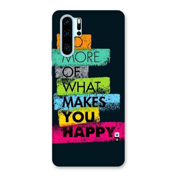 Makes You Happy Back Case for Huawei P30 Pro