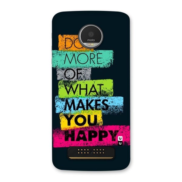 Makes You Happy Back Case for Moto Z Play