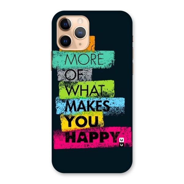 Makes You Happy Back Case for iPhone 11 Pro
