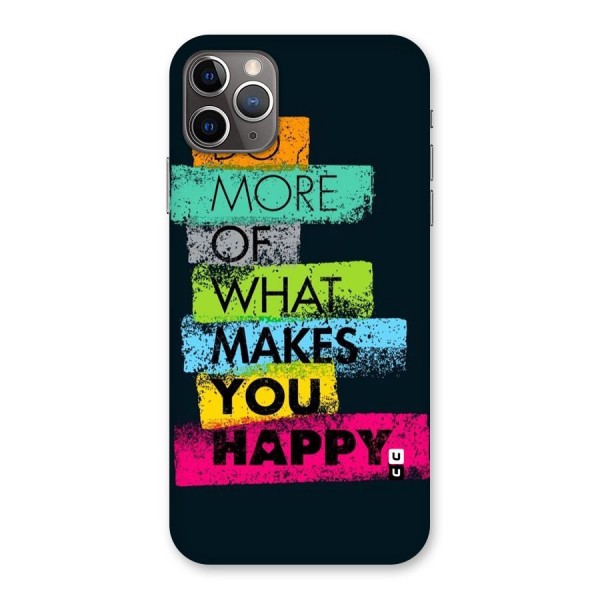 Makes You Happy Back Case for iPhone 11 Pro Max