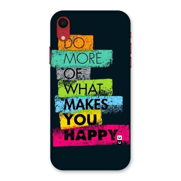 Makes You Happy Back Case for iPhone XR