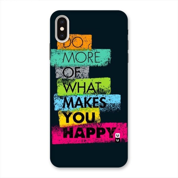Makes You Happy Back Case for iPhone XS Max
