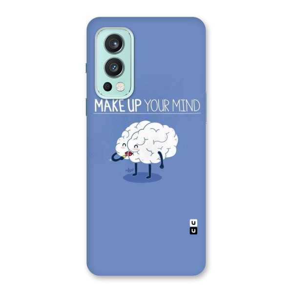 Makeup Your Mind Back Case for OnePlus Nord 2 5G