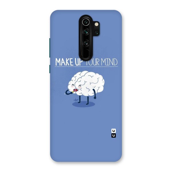 Makeup Your Mind Back Case for Redmi Note 8 Pro