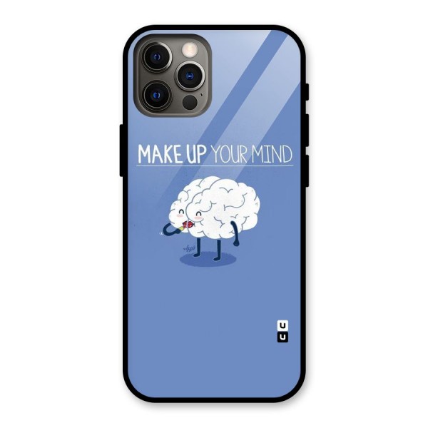 Makeup Your Mind Glass Back Case for iPhone 12 Pro