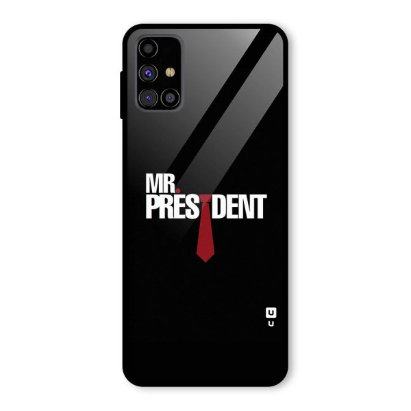 Mr President Glass Back Case for Galaxy M31s