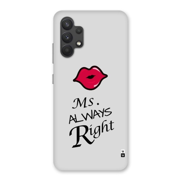 Ms. Always Right. Back Case for Galaxy A32