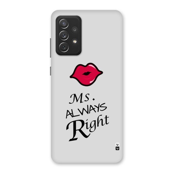 Ms. Always Right. Back Case for Galaxy A72