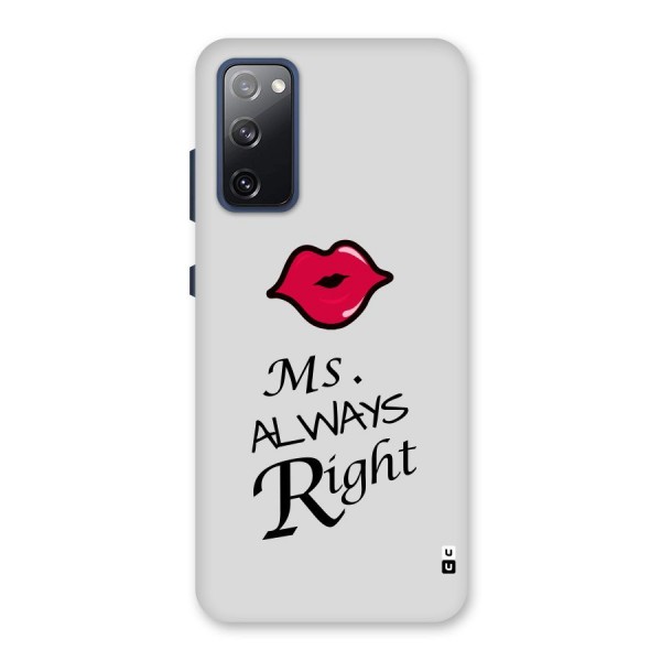 Ms. Always Right. Back Case for Galaxy S20 FE