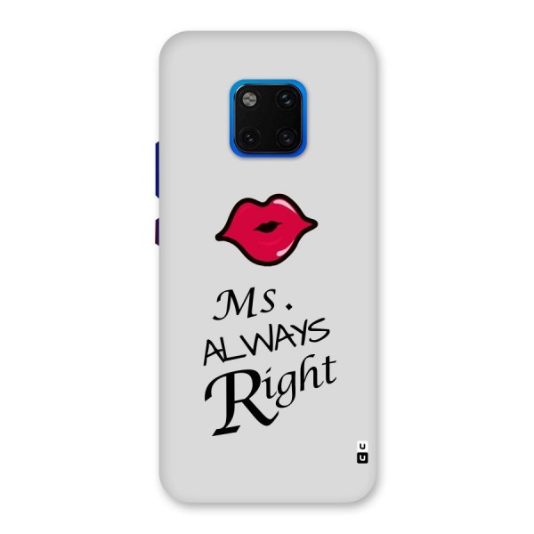 Ms. Always Right. Back Case for Huawei Mate 20 Pro