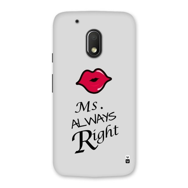 Ms. Always Right. Back Case for Moto G4 Play
