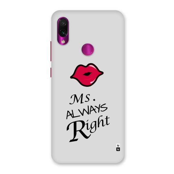 Ms. Always Right. Back Case for Redmi Note 7 Pro