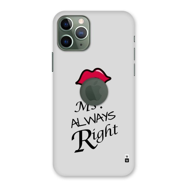 Ms. Always Right. Back Case for iPhone 11 Pro Logo  Cut