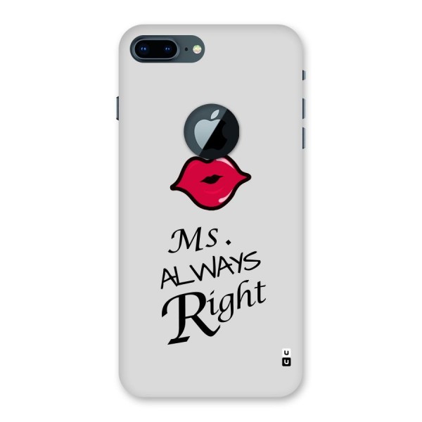 Ms. Always Right. Back Case for iPhone 7 Plus Logo Cut