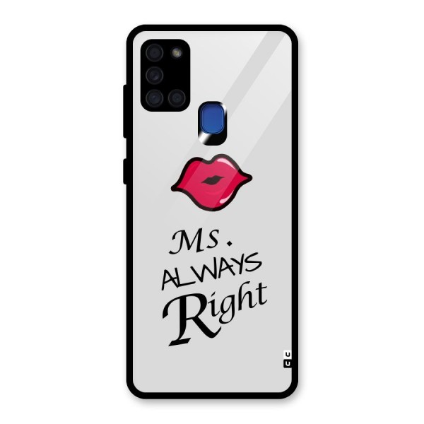 Ms. Always Right. Glass Back Case for Galaxy A21s