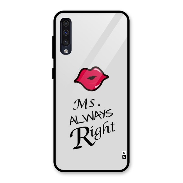 Ms. Always Right. Glass Back Case for Galaxy A30s