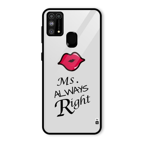 Ms. Always Right. Glass Back Case for Galaxy M31