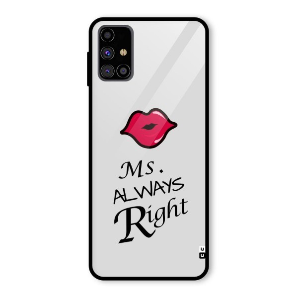 Ms. Always Right. Glass Back Case for Galaxy M31s