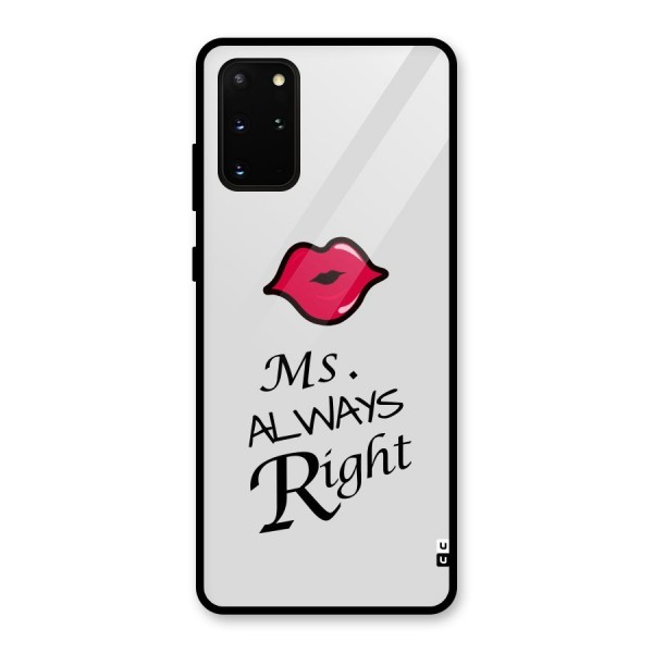 Ms. Always Right. Glass Back Case for Galaxy S20 Plus