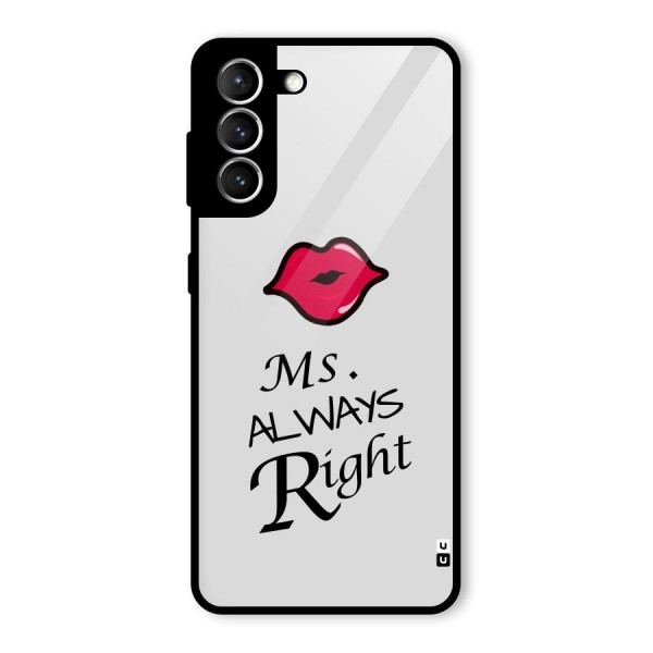 Ms. Always Right. Glass Back Case for Galaxy S21 5G