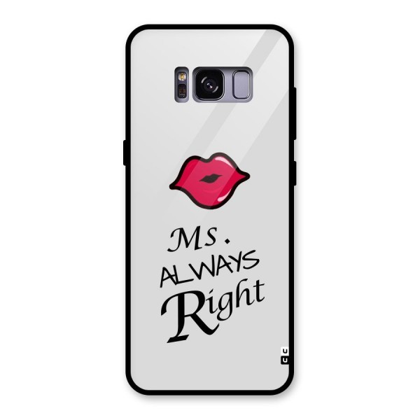Ms. Always Right. Glass Back Case for Galaxy S8