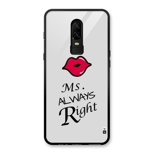 Ms. Always Right. Glass Back Case for OnePlus 6