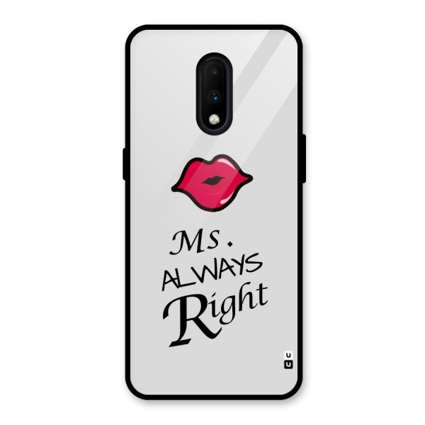 Ms. Always Right. Glass Back Case for OnePlus 7