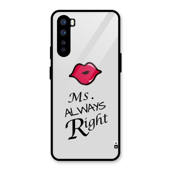 Ms. Always Right. Glass Back Case for OnePlus Nord