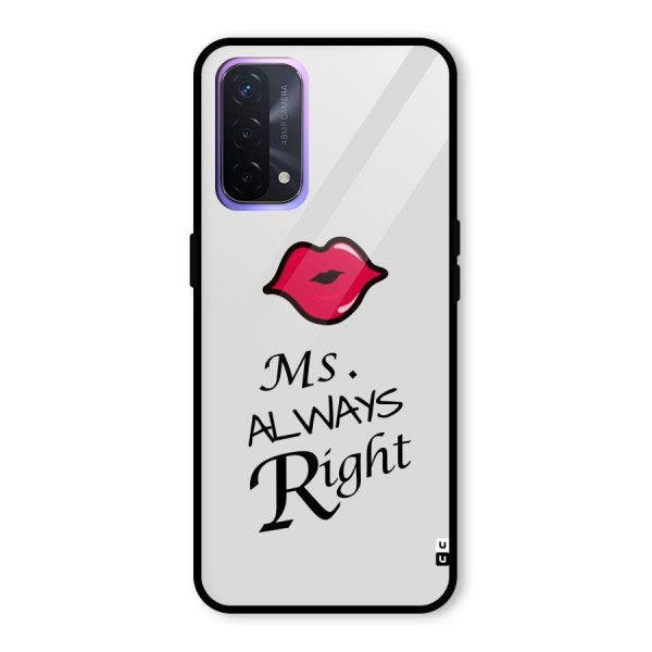 Ms. Always Right. Glass Back Case for Oppo A74 5G